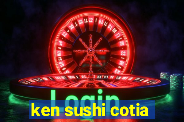 ken sushi cotia